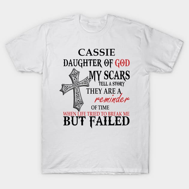 Cassie Daughter of God - My Name Is Cassie T-Shirt by beckeraugustina